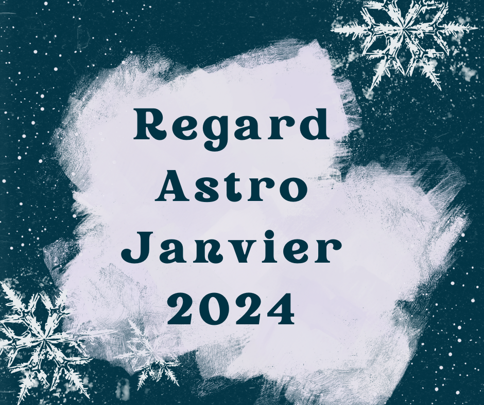 Regard Astro Janvier 2024