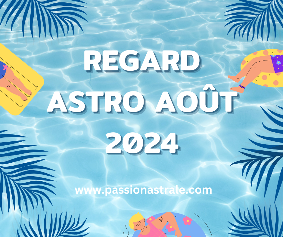 Regard Astro Août 2024